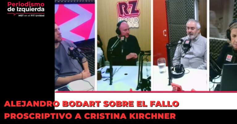 Medios. Alejandro Bodart sobre el fallo proscriptivo a Cristina Kirchner